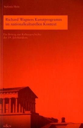 Richard Wagners Kunstprogramm im nationalkulturellen Kontext: Ein Beitrag zur Kulturgeschichte des 19. Jahrhunderts (Epistemata - Würzburger wissenschaftliche Schriften. Reihe Literaturwissenschaft) Contemporary literature Books