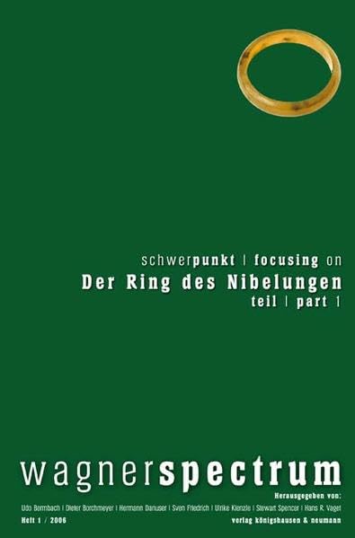 Der Ring des Nibelungen: Mit Beitr. in engl. Sprache (Wagner Spectrum) Arts & Music