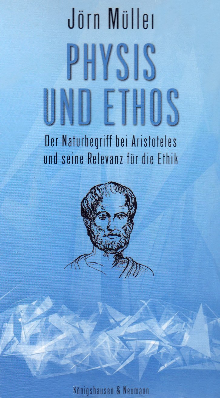 Physis und Ethos: Der Naturbegriff bei Aristoteles und seine Relevanz für die Ethik Philosophy
