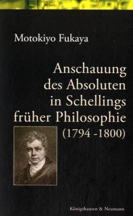 Anschauung des Absoluten in Schellings früher Philosophie (1794 - 1800) Philosophy
