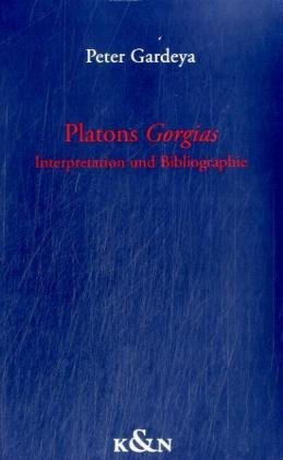 Platons GORGIAS: Interpretation und Bibliographie Philosophy