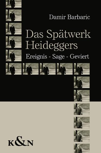 Das Spätwerk Heideggers: Ereignis - Sage - Geviert Philosophy