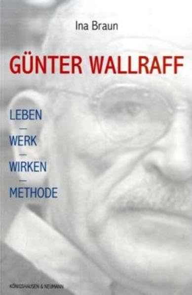 Günter Wallraff: Leben - Werk - Wirken - Methode Contemporary literature