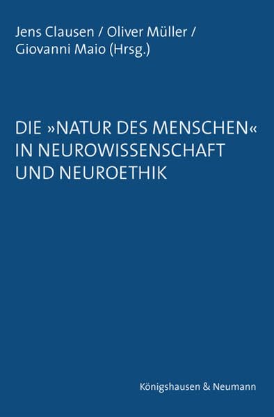 Die »Natur des Menschen« in Neurowissenschaft und Neuroethik Medicine
