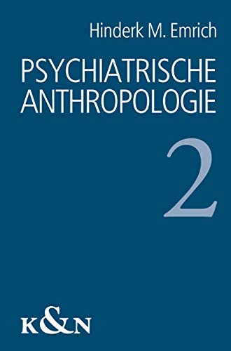 Psychiatrische Neurobiologie der Freiheit: Psychiatrische Anthropologie, Band 2: Zur psychiatrischen Neurobiologie der Freiheit Psychology