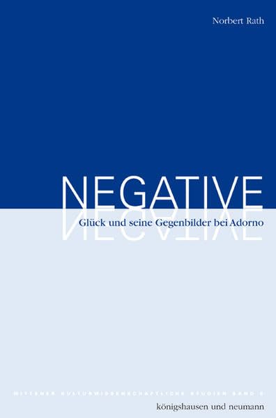 Negative: Glück und seine Gegenbilder bei Adorno Philosophy