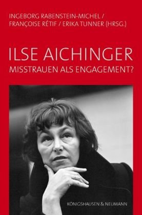 Ilse Aichinger - Misstrauen als Engagement Social Sciences