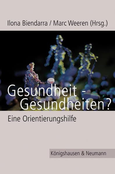 Gesundheit - Gesundheiten?: Eine Orientierungshilfe Medicine