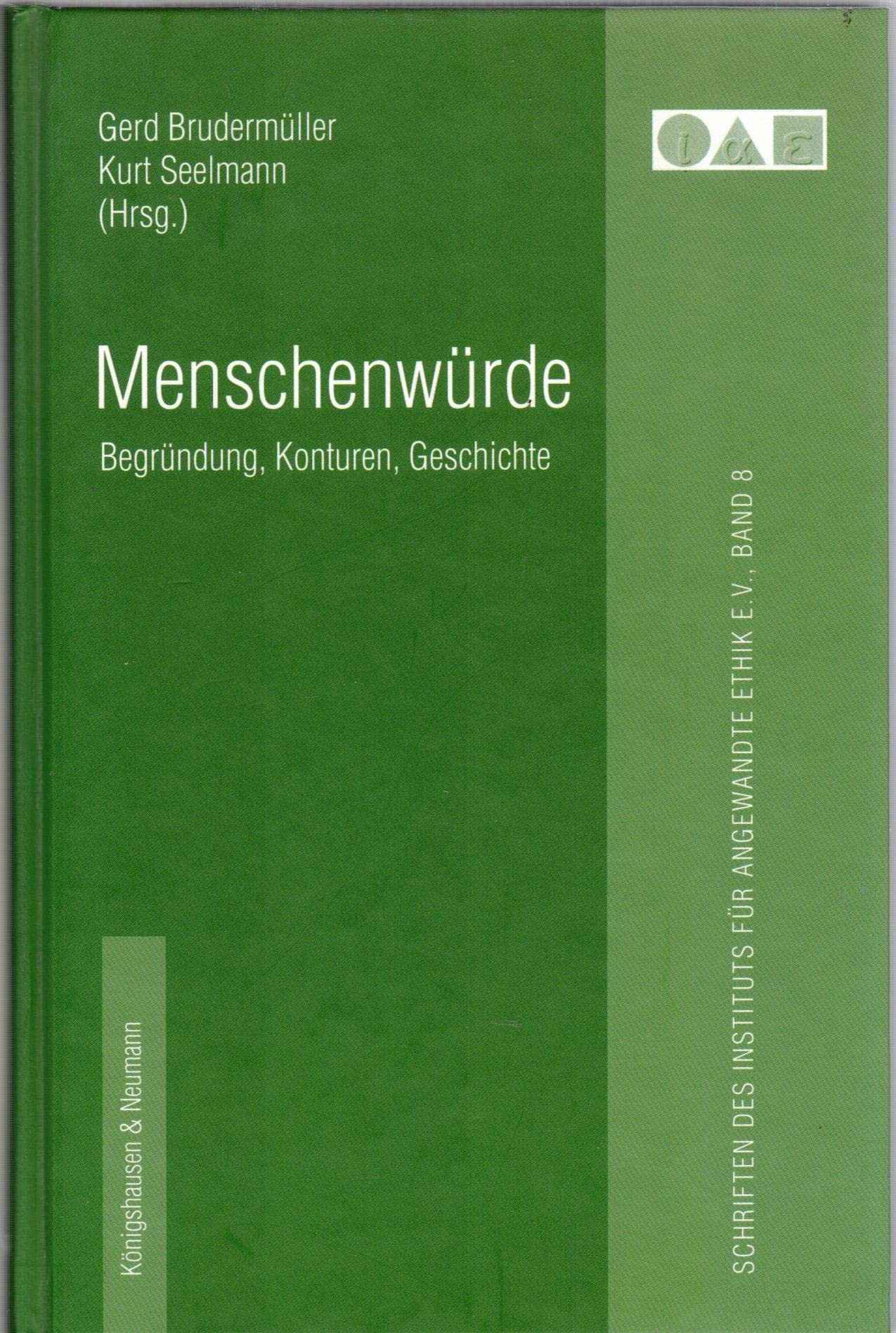 Menschenwürde: Begründung, Konturen, Geschichte book