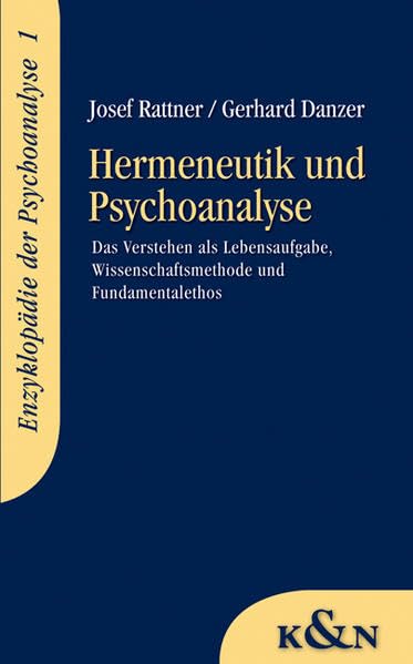 Hermeneutik und Psychoanalyse: Das Verstehen als Lebensaufgabe, Wissenschaftsmethode und Fundamentalethos Reference Books