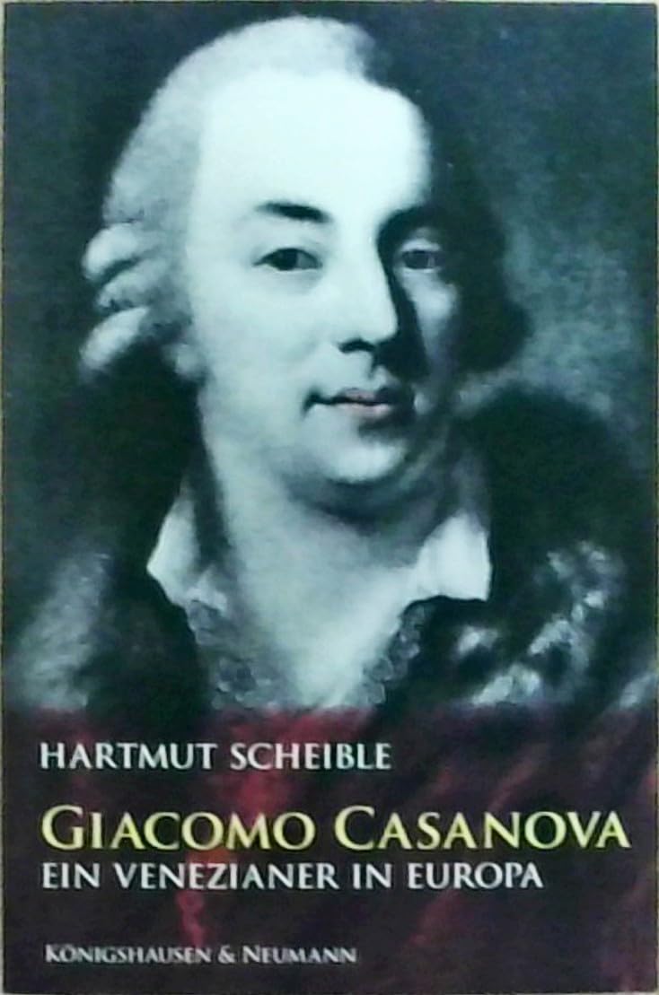 Giacomo Casanova: Ein Venezianer in Europa Reference Books