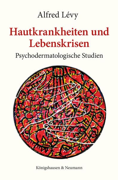 Hautkrankheiten und Lebenskrisen: Psychodermatologische Studien Psychology