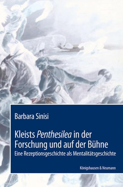 Kleists Penthesilea in der Forschung und auf der Bühne Social Sciences