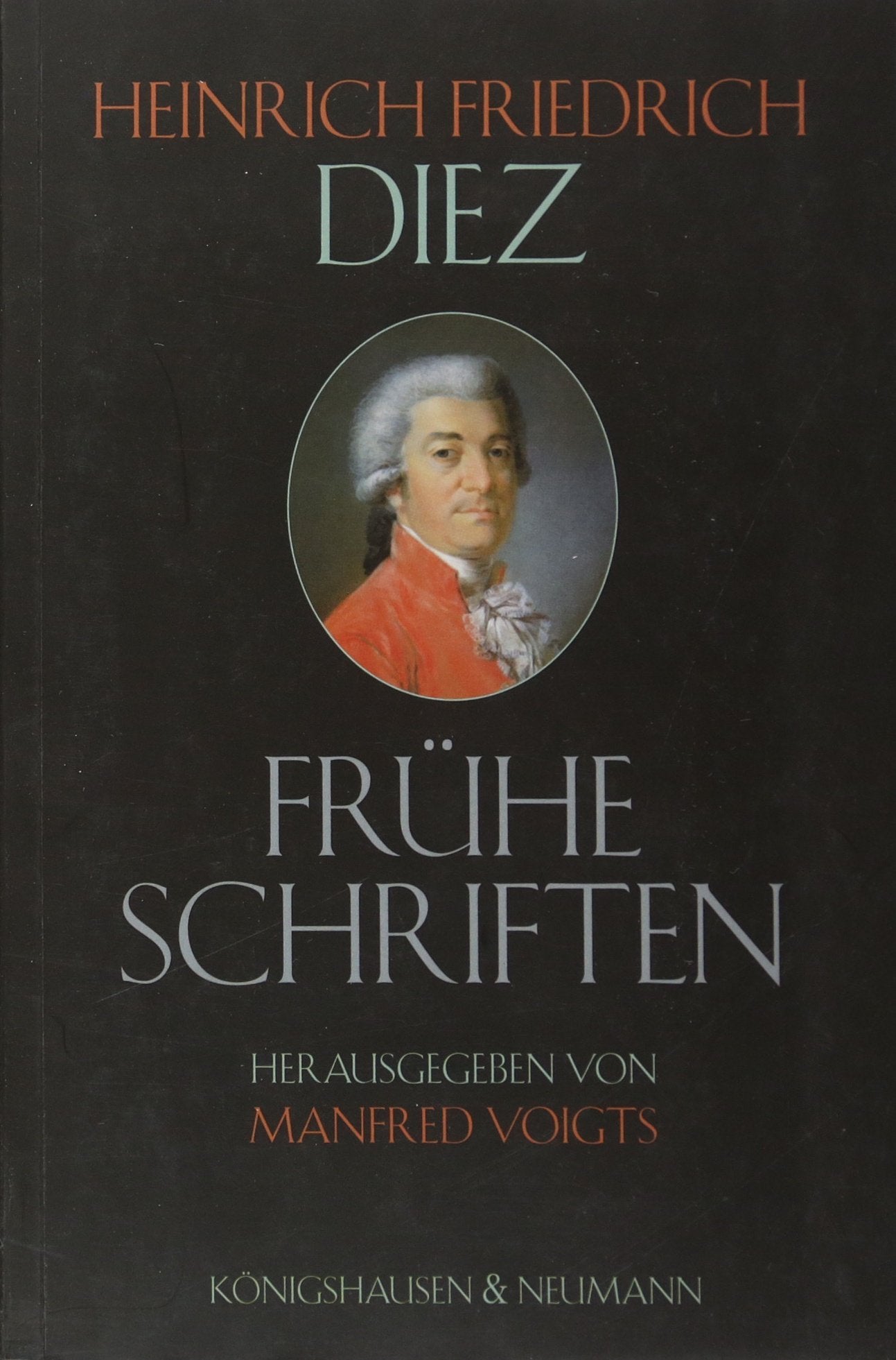 Heinrich Friedrich Diez: Frühe Schriften (1772-1784) Social Sciences