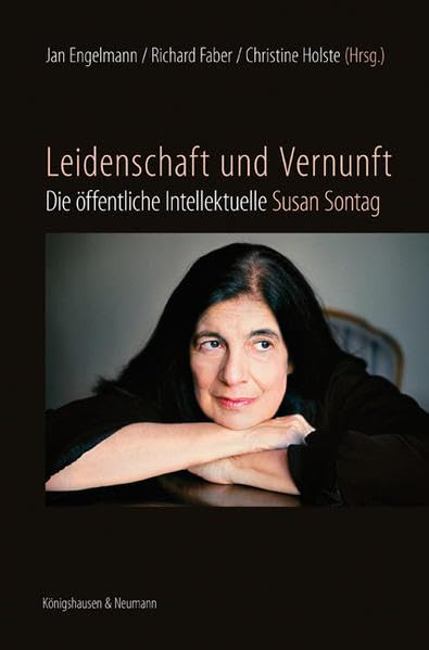 Leidenschaft und Vernunft: Die öffentliche Intellektuelle Susan Sontag Reference Books