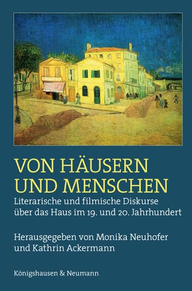 Von Häusern und Menschen: Literarische und filmische Diskurse über das Haus im 19. und 20. Jahrhundert Contemporary literature Books