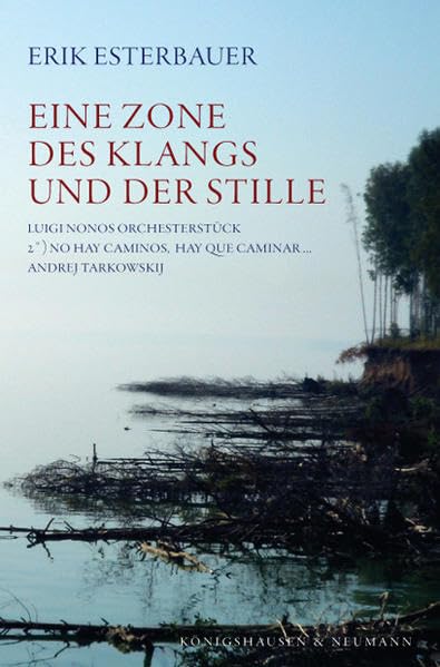 Eine Zone des Klangs und der Stille: Luigi Nonos Orchesterstück 2°) No hay caminos, hay que caminar... Andrej Tarkowskij (Salzburger Stier) Arts & Music