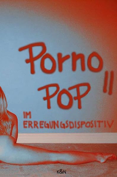 Porno-Pop. Band II: Im Erregungsdispositiv Law