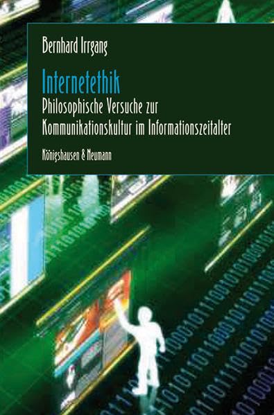 Internetethik: Philosophische Versuche zur Kommunikationskultur im Informationszeitalter Books