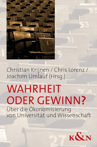 Wahrheit oder Gewinn?: Über die Ökonomisierung von Universität und Wissenschaft Books
