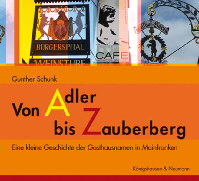 Von Adler bis Zauberberg: Eine kleine Geschichte der Gasthausnamen in Mainfranken Books
