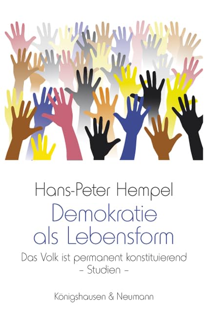 Demokratie als Lebensform: Das Volk ist permanent konstituierend. Studien Philosophy