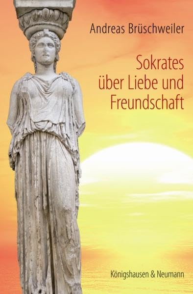 Sokrates über Liebe und Freundschaft (Epistemata Philosophie) Books