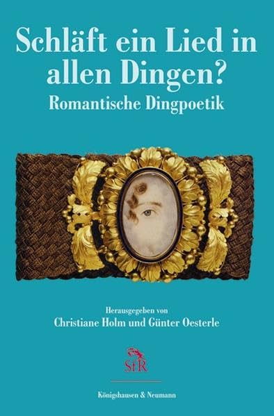 Schläft ein Lied in allen Dingen?: Romantische Dingpoetik (Stiftung für Romantikforschung) Contemporary literature
