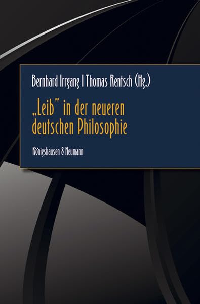 „Leib” in der neueren deutschen Philosophie Philosophy