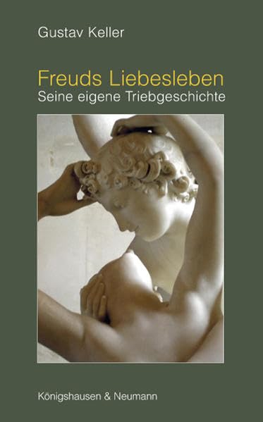 Freuds Liebesleben: Seine eigene Triebgeschichte Partnership & Love