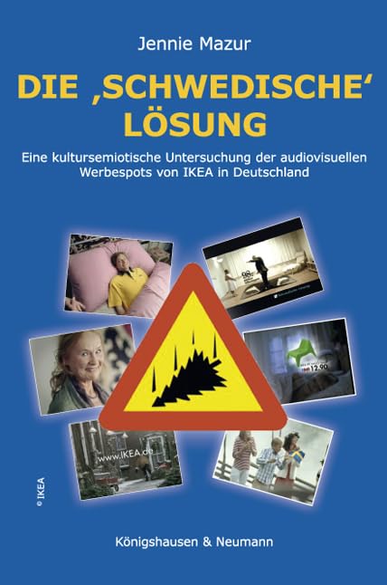 Die ,schwedische’ Lösung: Eine kultursemiotisch orientierte Untersuchung der IKEA-Werbespots in Deutschland Reference Books