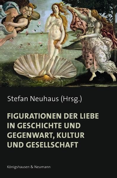 Figurationen der Liebe in Geschichte und Gegenwart, Kultur und Gesellschaft (Film – Medium – Diskurs) Social Sciences