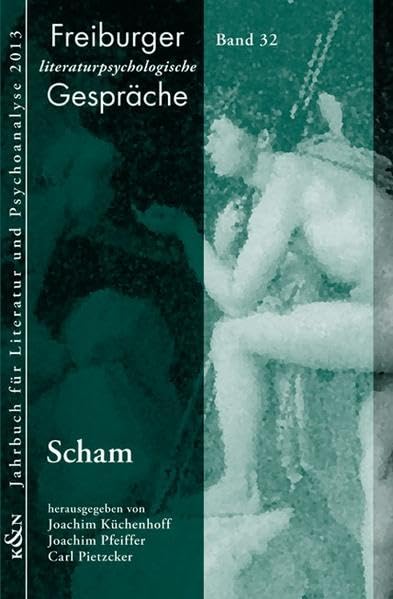 Scham (Freiburger Literaturpsychologische Gespräche) Social Sciences