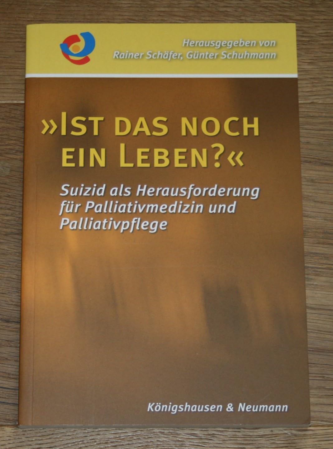 »Ist das noch ein Leben?«: Suizid als Herausforderung für Palliativmedizin und Palliativpflege (Palliativmedizin und Hospizarbeit) Psychology