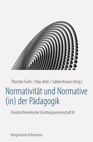 Normativität und Normative (in) der Pädagogik book