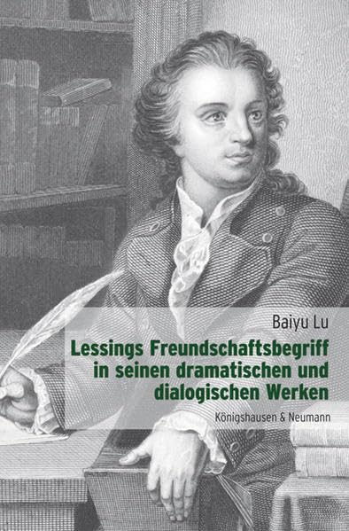 Lessings Freundschaftsbegriff in seinen dramatischen und dialogischen Werken (Epistemata Literaturwissenschaft) Contemporary literature