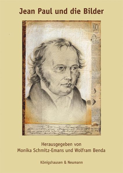 Jean Paul und die Bilder: Bildkünstlerische Auseinandersetzungen mit seinem Werk: 1783-2013 Contemporary literature