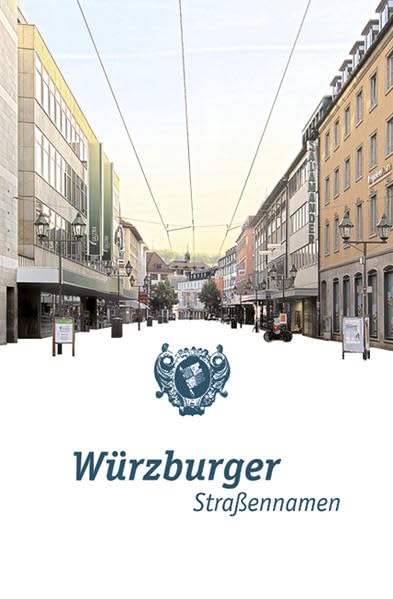 Würzburger Straßennamen: Texte von Bruno Rottenbach. Würzburger Straßennamen Band I (1965) Leisure, Home & Garden