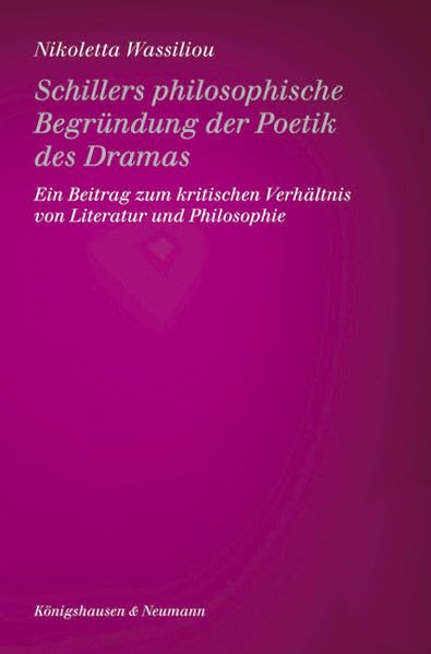 Schillers philosophische Begründung der Poetik des Dramas Philosophy