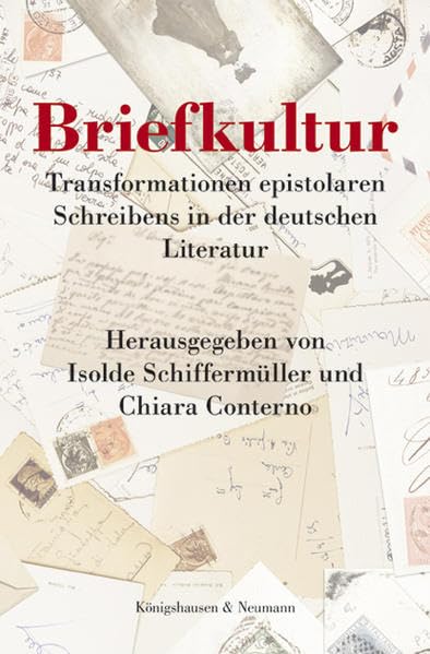 Briefkultur: Transformationen epistolaren Schreibens in der deutschen Literatur Contemporary literature