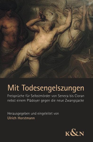 Mit Todesengelszungen: Freisprüche für Selbstmörder von Seneca bis Cioran nebst einem Plädoyer gegen die neue Zwangsjacke Books