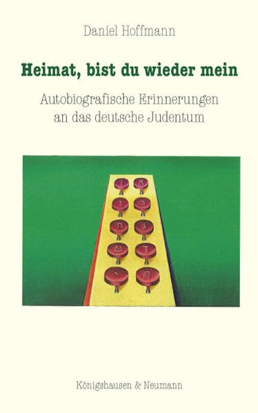 Heimat, bist du wieder mein: Autobiografische Erinnerungen an das deutsche Judentum Books