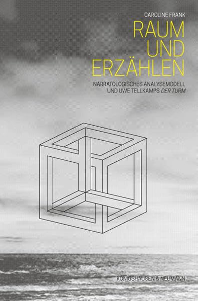 Raum und Erzählen: Narratologisches Analysemodell und Uew Tellkamps ,Der Turm’ Social Sciences