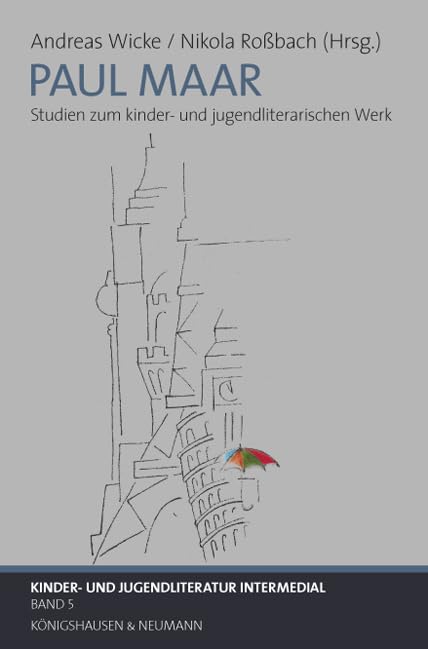 Paul Maar: Studien zum kinder- und jugendliterarischen Werk (Kinder und Jugendliteratur Intermedial) Social Sciences