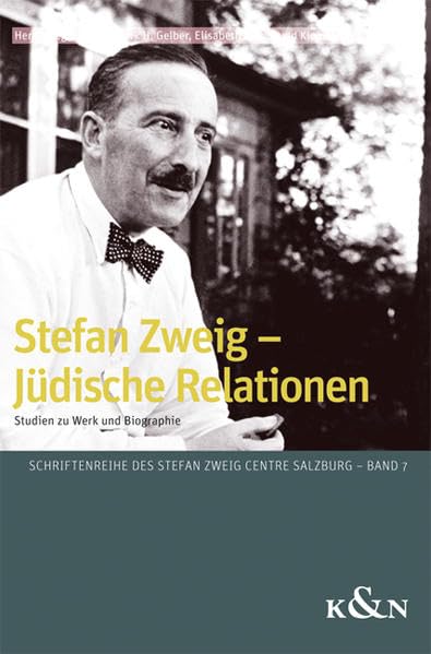 Stefan Zweig - Jüdische Relationen: Studien zu Werk und Biographie (Schriftenreihe des Stefan Zweig Zentrum Salzburg) Social Sciences