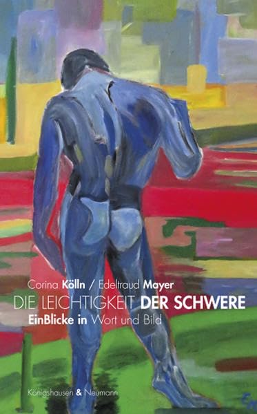 Die Leichtigkeit der Schwere: EinBlicke in Wort und Bild Contemporary literature