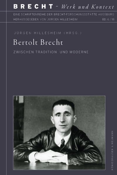 Bertolt Brecht: Zwischen Tradition und Moderne (Brecht – Werk und Kontext) Social Sciences