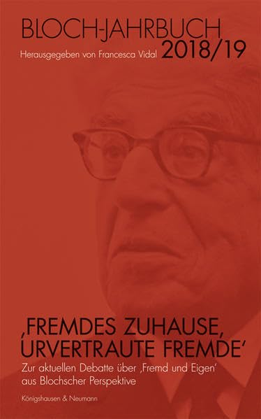 Jahrbuch der Ernst-Bloch-Gesellschaft 2018/19: ,Fremdes Zuhause, Urvertraute Fremde' Philosophy