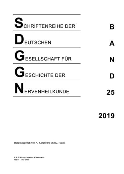 Schriftenreihe der Deutschen Gesellschaft für Geschichte der Nervenheilkunde, Band 25 (2019) Medicine