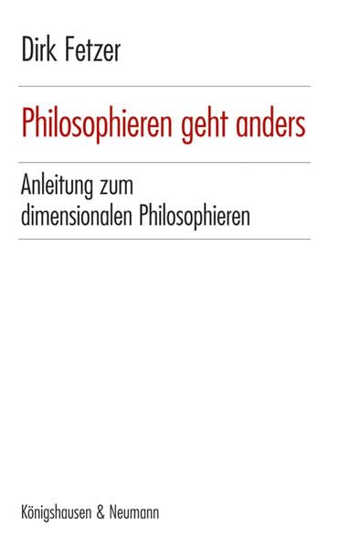Philosophieren geht anders: Anleitung zum dimensionalen Philosophieren Philosophy